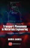 An Introduction to Transport Phenomena In Materials Engineering, 2nd edition