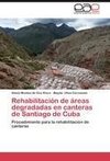 Rehabilitación de áreas degradadas en canteras de Santiago de Cuba