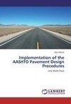 Implementation of the AASHTO Pavement Design Procedures