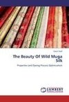 The Beauty Of Wild Muga Silk