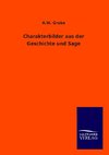 Charakterbilder aus der Geschichte und Sage