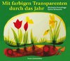 Mit farbigen Transparenten durch das Jahr