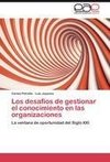 Los desafíos de gestionar el conocimiento en las organizaciones