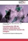 Localización 3D de objetos definidos en mama mediante fusión de imagen