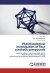 Pharmacological investigation of four synthetic compounds