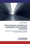 Finite element modeling of composites and sandwich laminates