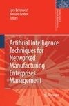 Artificial Intelligence Techniques for Networked Manufacturing Enterprises Management