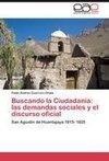 Buscando la Ciudadanía:   las demandas sociales y el discurso oficial