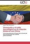 Venezuela y el salto tecnológico en la relación bilateral con China