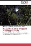 La Justicia en la Tragedia Shakespeareana