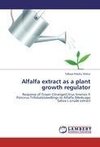 Alfalfa extract as a plant growth regulator