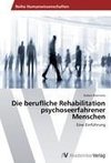 Die berufliche Rehabilitation psychoseerfahrener Menschen