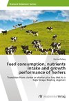 Feed consumption, nutrients intake and growth performance of heifers