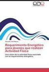 Requerimiento Energético para jóvenes que realizan Actividad Física