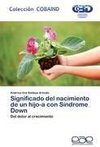 Significado del nacimiento de un hijo-a con Síndrome Down