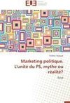 Marketing politique. L'unité du PS, mythe ou réalité?