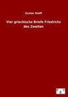 Vier griechische Briefe Friedrichs des Zweiten