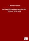 Zur Geschichte des Orientalischen Krieges 1853-1856