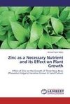 Zinc as a Necessary Nutrient and its Effect on Plant Growth