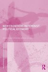 Rai, S: New Frontiers in Feminist Political Economy