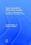 Phillips, R: Cyber Security for Educational Leaders