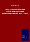 Entwicklungsgeschichtliche Studien an europäischen Flachlandsküsten und ihren Dünen