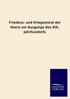 Friedens- und Kriegsmoral der Heere am Ausgange des XIX. Jahrhunderts