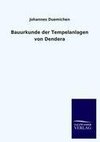 Bauurkunde der Tempelanlagen von Dendera