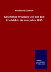Geschichte Preußens von der Zeit Friedrich I. bis zum Jahre 1815