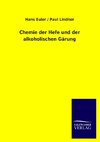 Chemie der Hefe und der alkoholischen Gärung