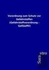 Verordnung zum Schutz vor Gefahrstoffen (Gefahrstoffverordnung - GefStoffV)