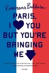 PARIS, I LOVE YOU BUT YOU'RE BRINGI