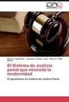 El Sistema de Justicia penal que necesita la modernidad