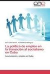 Lapolítica de empleo en latransición al socialismo en Cuba