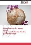 Circulación del poder entre  mujeres chilenas de dos  generaciones