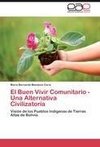 El Buen Vivir Comunitario - Una Alternativa Civilizatoria