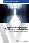 Erstellung und parallele Ausführung von Testfällen