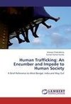 Human Trafficking: An Encumber and Impede to Human Society