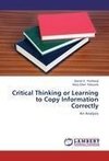 Critical Thinking or Learning to Copy Information Correctly