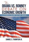 THE OBAMA vs. ROMNEY DEBATE ON ECONOMIC GROWTH