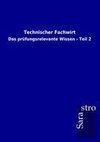 Technischer Fachwirt. Das prüfungsrelevante Wissen - Teil 2