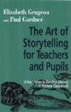 Grugeon, E: Art of Storytelling for Teachers and Pupils