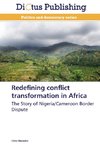 Redefining conflict transformation in Africa