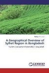 A Geographical Overview of Sylhet Region in Bangladesh