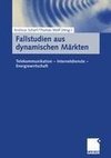 Fallstudien aus dynamischen Märkten