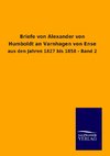 Briefe von Alexander von Humboldt an Varnhagen von Ense