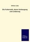 Die Futternoth, deren Vorbeugung und Linderung