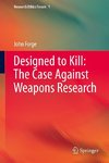 Designed to Kill: The Case Against Weapons Research