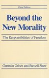 Grisez, G:  Beyond the New Morality