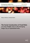 The Social Construction of Food Risks of Lower Middle Class in the Emerging Mega City of Hyderabad/ India